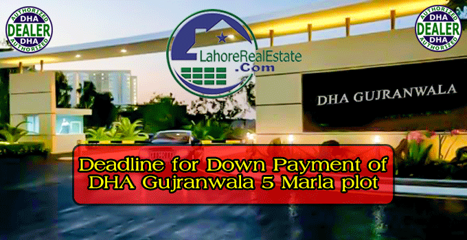 Deadline-for-Down-Payment-of-DHA-Gujranwala-5-Marla-plot